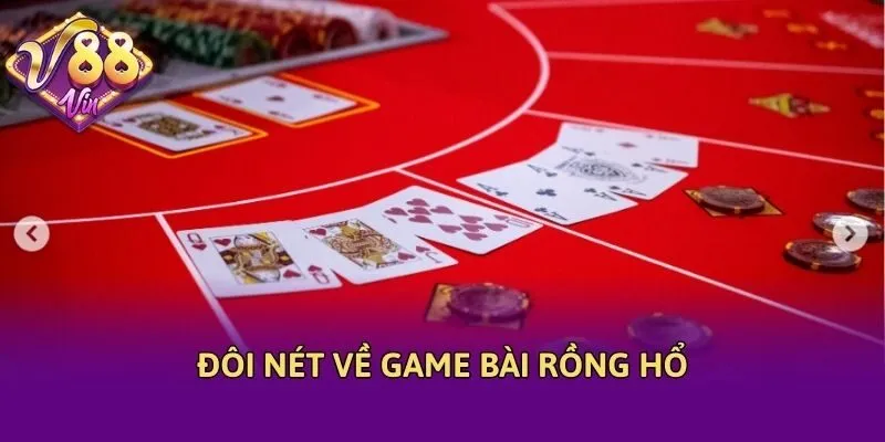 Đôi nét về game bài rồng hổ