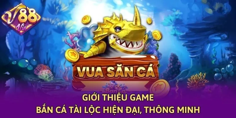 Giới thiệu game bắn cá Tài Lộc hiện đại, thông minh