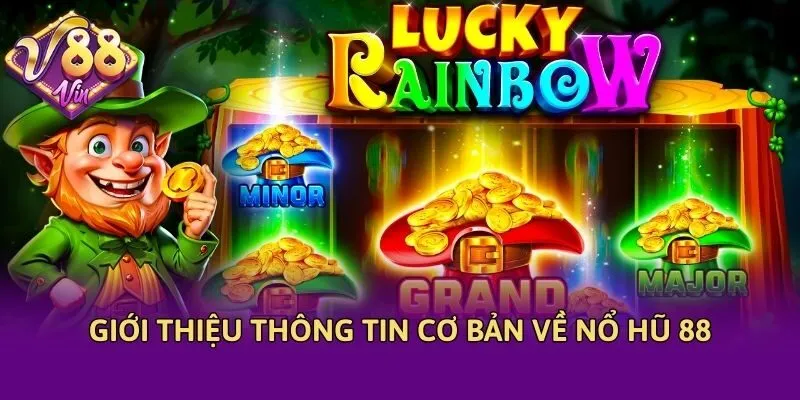 Giới thiệu thông tin cơ bản về Nổ hũ 88