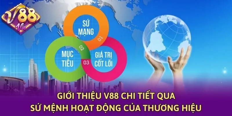 Giới thiệu V88 chi tiết qua sứ mệnh hoạt động của thương hiệu