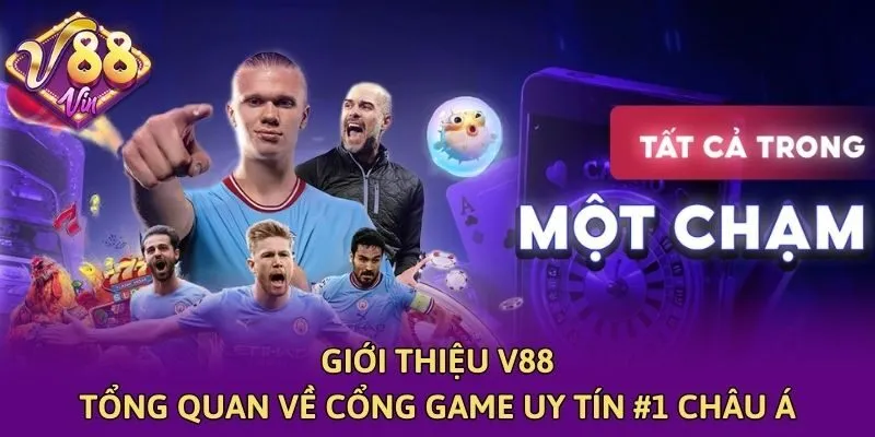 Giới thiệu V88 - Tổng quan về cổng game uy tín #1 châu Á