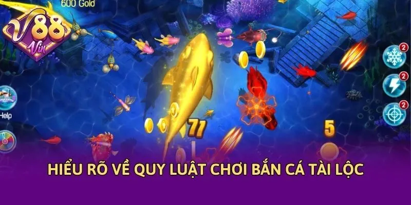 Hiểu rõ về quy luật chơi bắn cá tài lộc