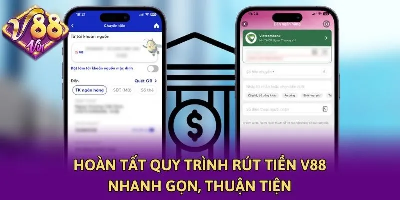 Hoàn tất quy trình rút tiền V88 nhanh gọn, thuận tiện
