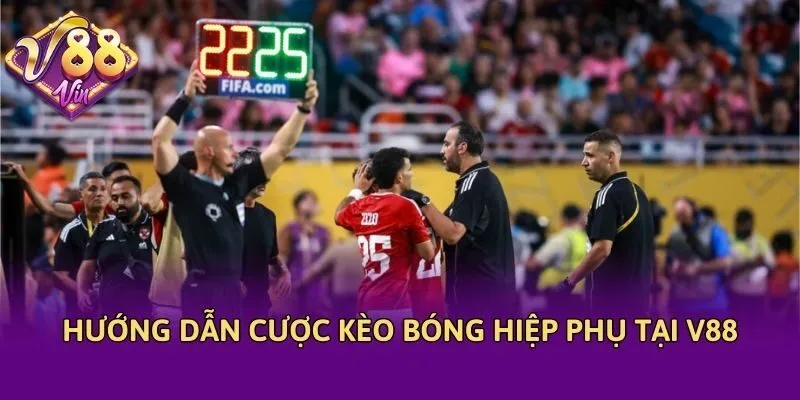 Hướng dẫn cược kèo bóng hiệp phụ tại V88