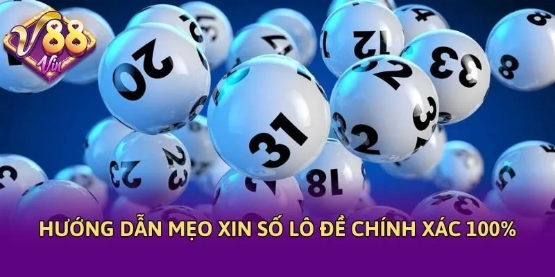 Hướng dẫn mẹo xin số lô đề chính xác 100%
