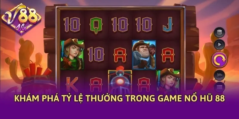 Khám phá tỷ lệ thưởng trong game Nổ hũ 88