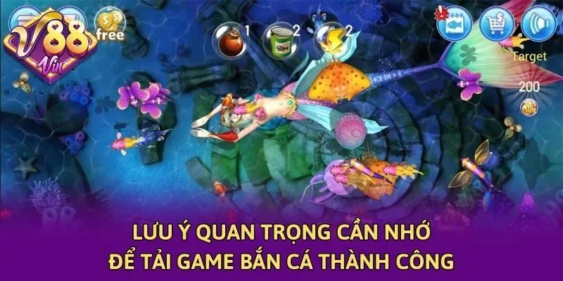 Lưu ý quan trọng cần nhớ để tải game bắn cá thành công