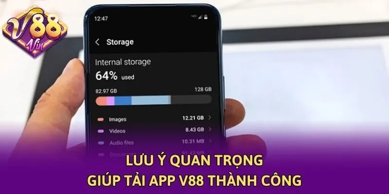 Lưu ý quan trọng giúp tải app V88 thành công