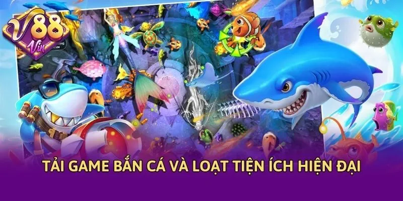 Tải game bắn cá và loạt tiện ích hiện đại